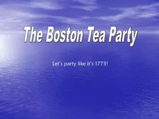 The Boston Tea Party