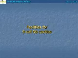 Facilities for 9-cell Nb cavities