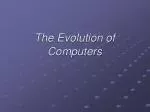 The Evolution of Computers - slide 1