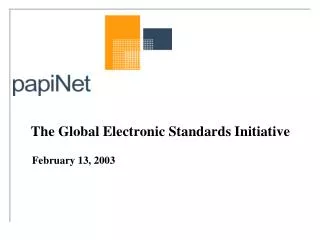 The Global Electronic Standards Initiative