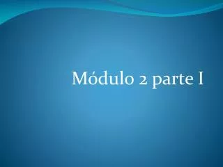 m dulo 2 parte i