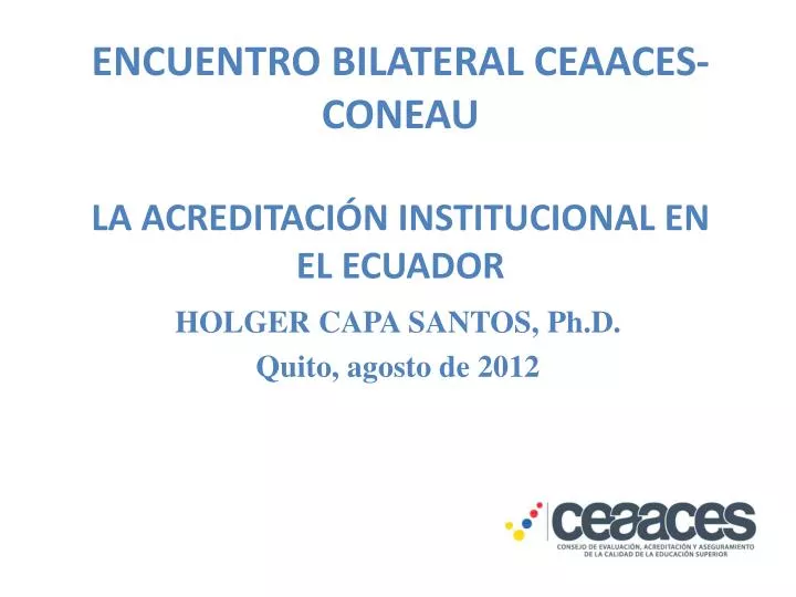 encuentro bilateral ceaaces coneau la acreditaci n institucional en el ecuador