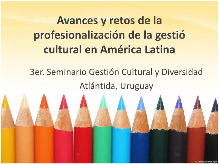 avances y retos de la profesionalizaci n de la gesti cultural en am rica latina