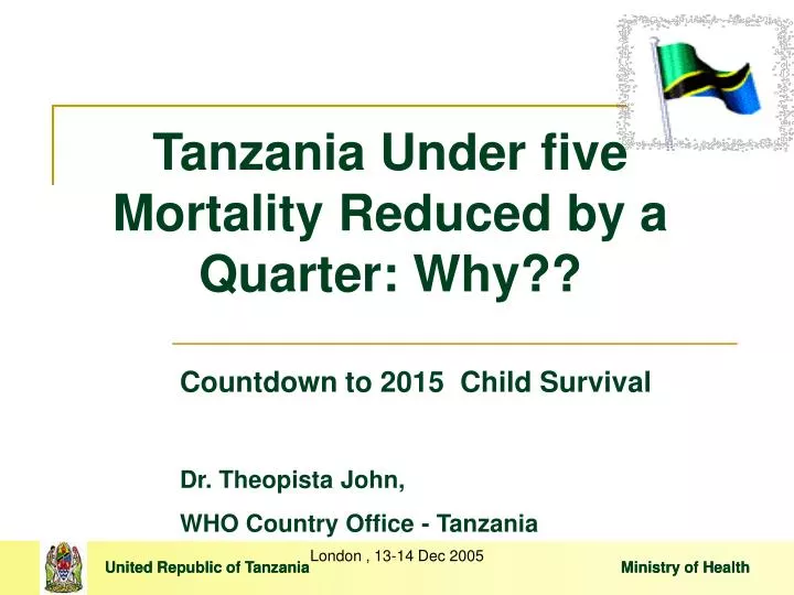 tanzania under five mortality reduced by a quarter why
