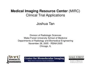 Medical Imaging Resource Center (MIRC) Clinical Trial Applications Joshua Tan