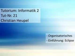 tutorium informatik 2 tut nr 21 christian heupel