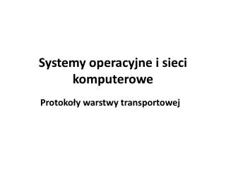 systemy operacyjne i sieci komputerowe