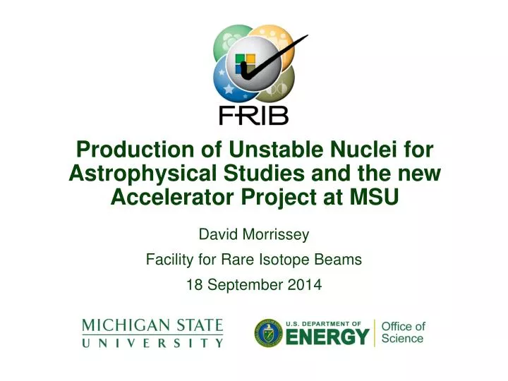 production of unstable nuclei for astrophysical studies and the new accelerator project at msu