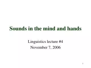 Sounds in the mind and hands