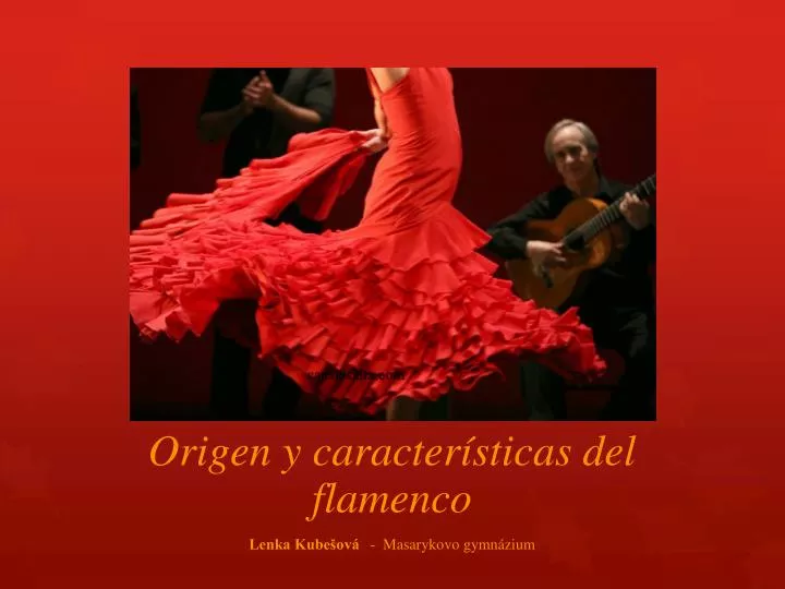 PPT - Origen Y Características Del Flamenco Lenka Kubešová.