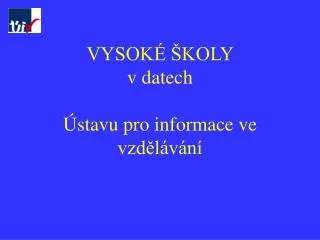 vysok koly v datech stavu pro informace ve vzd l v n