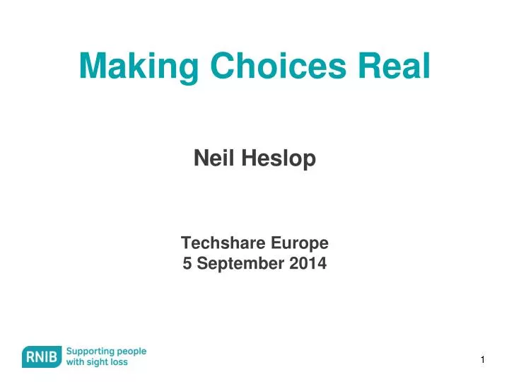 making choices real neil heslop techshare europe 5 september 2014
