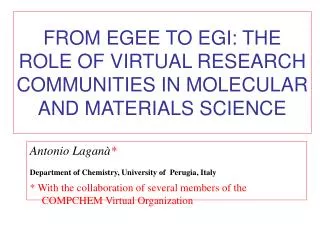 FROM EGEE TO EGI: THE ROLE OF VIRTUAL RESEARCH COMMUNITIES IN MOLECULAR AND MATERIALS SCIENCE