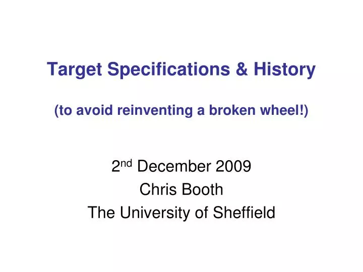 target specifications history to avoid reinventing a broken wheel