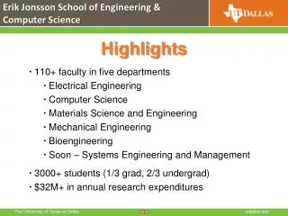 Highlights ? 110+ faculty in five departments ? Electrical Engineering ? Computer Science