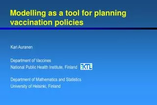 Modelling as a tool for planning vaccination policies
