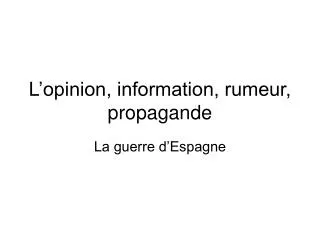 l opinion information rumeur propagande