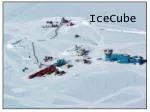 IceCube - slide 1