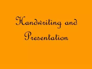 Handwriting and Presentation
