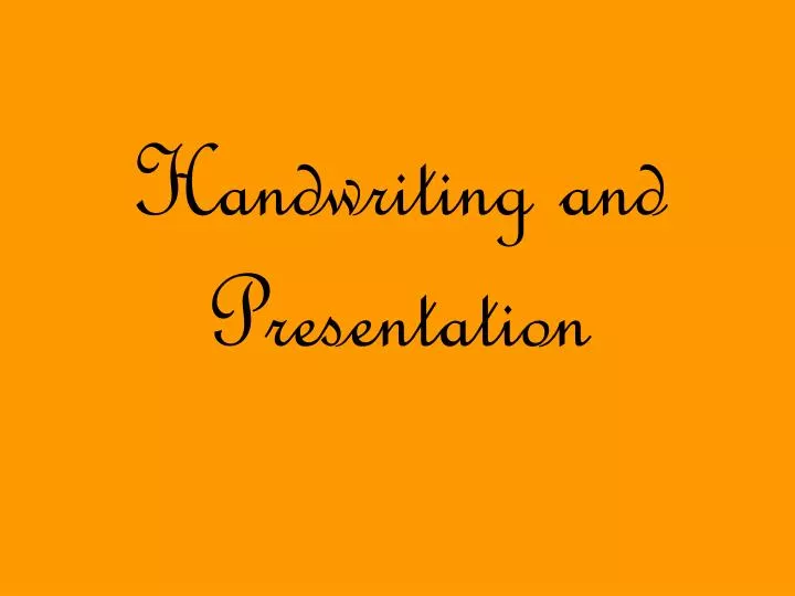 handwriting and presentation