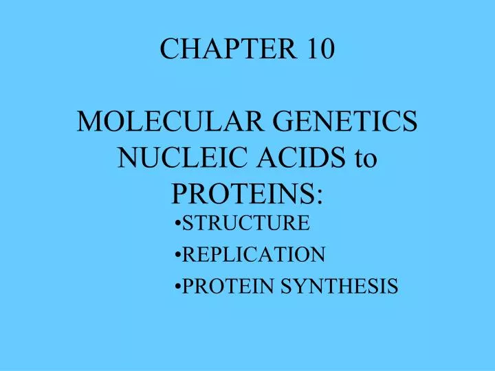 chapter 10 molecular genetics nucleic acids to proteins