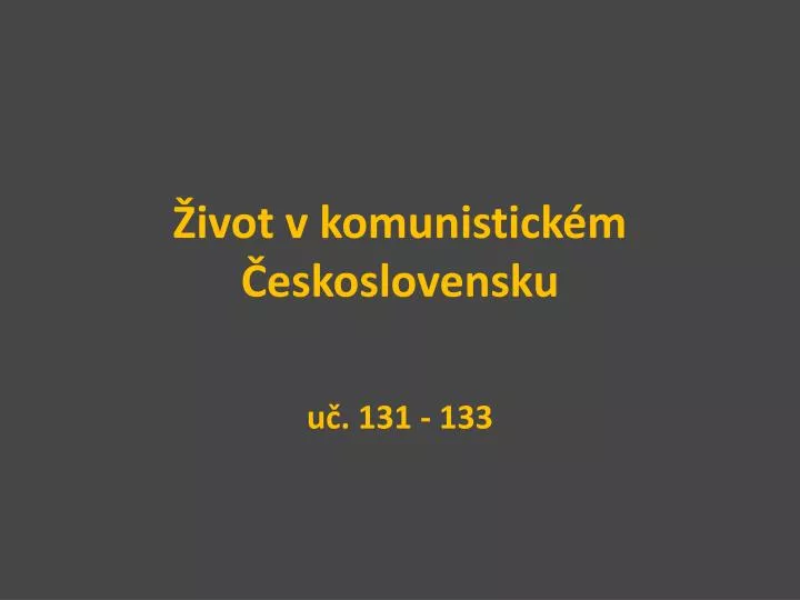 ivot v komunistick m eskoslovensku