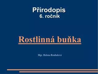 rostlinn bu ka mgr helena roubalov