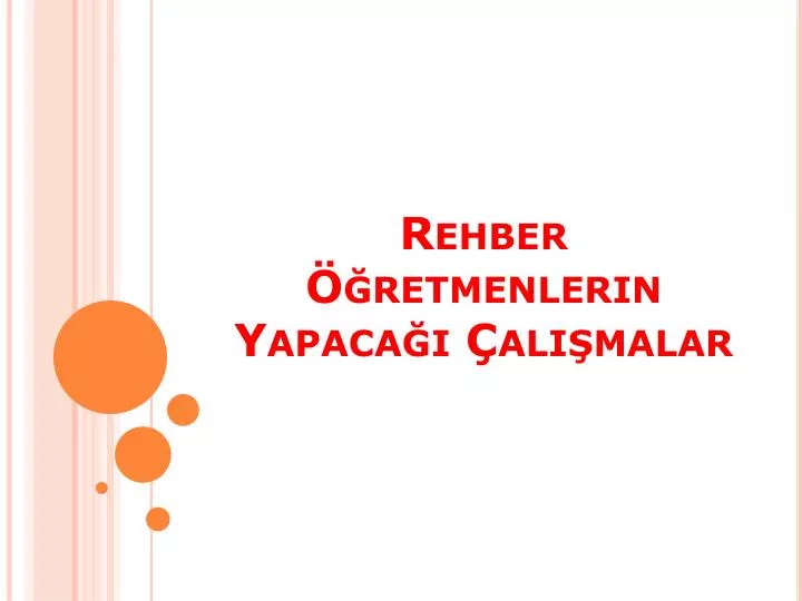 rehber retmenlerin yapaca al malar