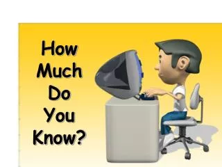 how much do you know
