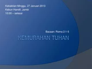 kebaktian minggu 27 januari 2013 kebun handil jambi 10 00 selesai bacaan roma 2 1 5