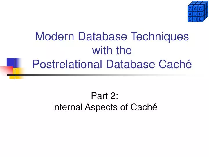 modern database techniques with the postrelational database cach
