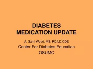 DIABETES MEDICATION UPDATE