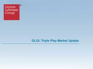 GLGi: Triple Play Market Update