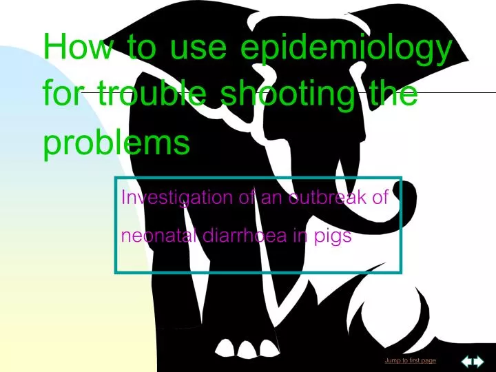 how to use epidemiology for trouble shooting the problems