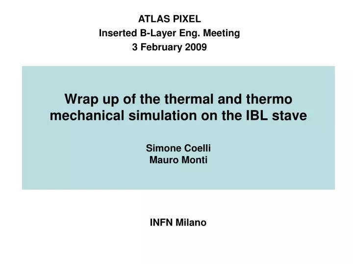 wrap up of the thermal and thermo mechanical simulation on the ibl stave simone coelli mauro monti