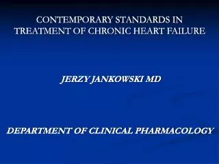 CONTEMPORARY STANDARDS IN TREATMENT OF CHRONIC HEART FAILURE