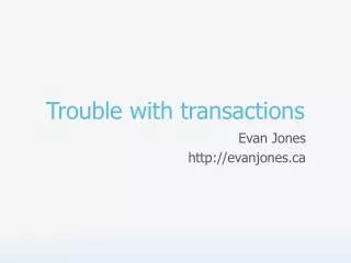 Trouble with transactions