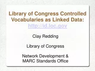 Library of Congress Controlled Vocabularies as Linked Data: id.loc