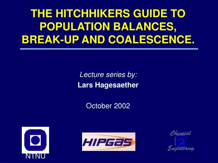 the hitchhikers guide to population balances break up and coalescence