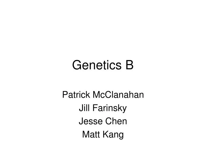 PPT - Genetics B PowerPoint Presentation, Free Download - ID:5591574