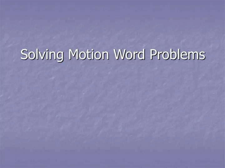 solving motion word problems