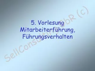 5 vorlesung mitarbeiterf hrung f hrungsverhalten