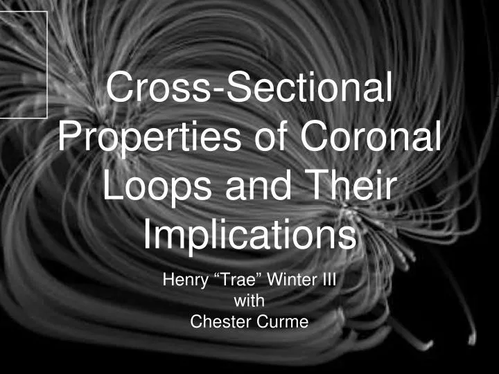 cross sectional properties of coronal loops and their implications