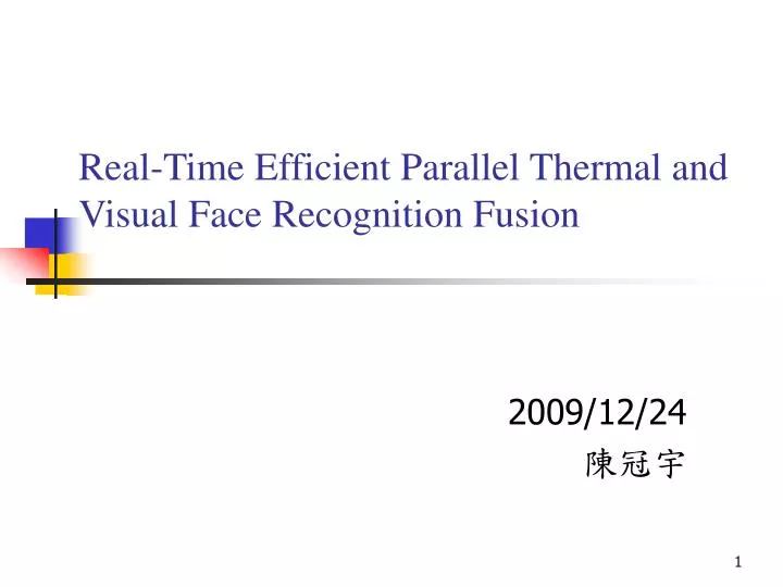 real time efficient parallel thermal and visual face recognition fusion