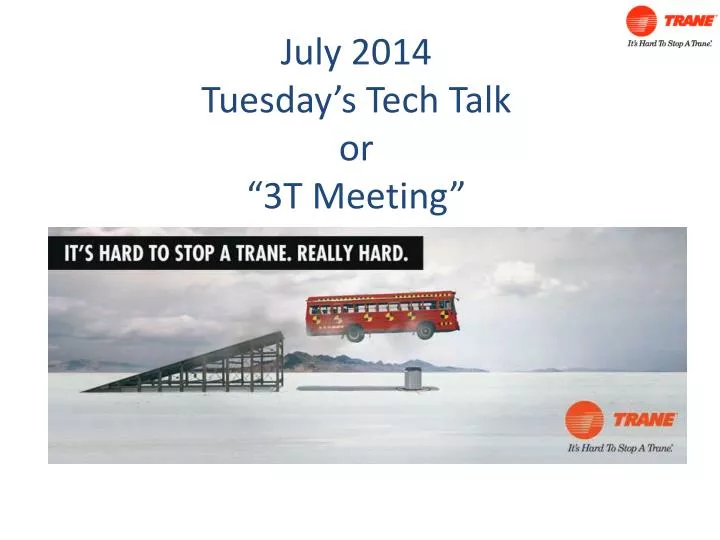 july 2014 tuesday s tech talk or 3t meeting