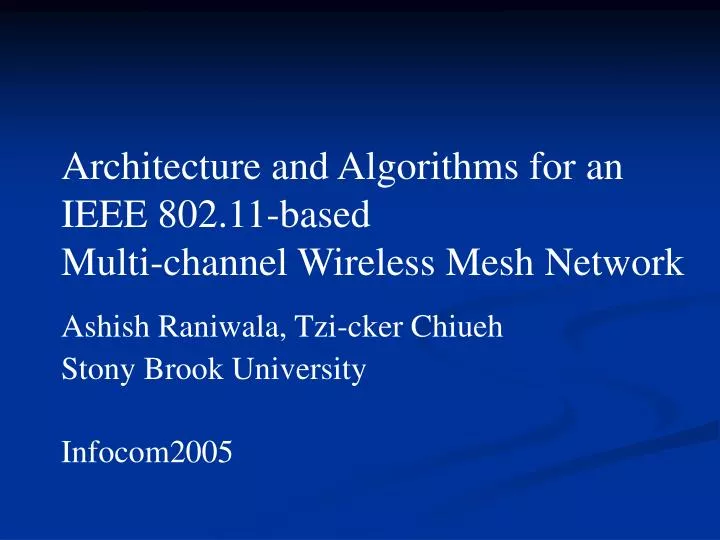 architecture and algorithms for an ieee 802 11 based multi channel wireless mesh network
