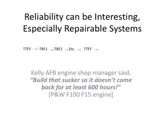 Reliability can be Interesting, Especially Repairable Systems