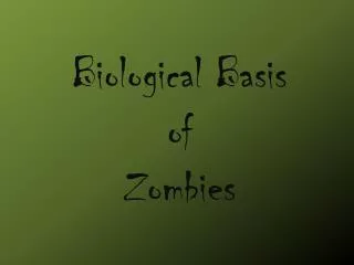 Biological Basis of Zombies