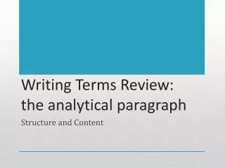 Writing Terms Review : the analytical paragraph