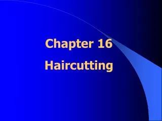 Chapter 16 Haircutting